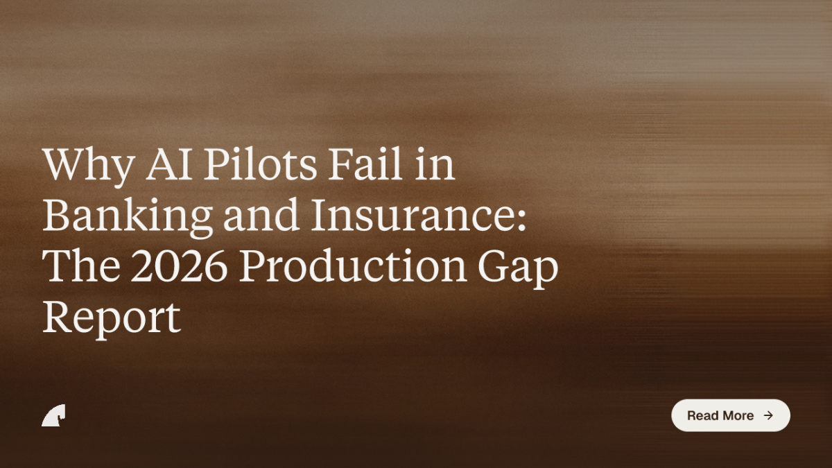 Why AI Pilots Fail in Banking and Insurance: The 2026 Production Gap Report